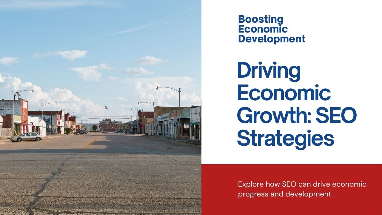 Unlocking Economic Growth with SEO: The Key to Attracting Businesses, Investors, and Talent